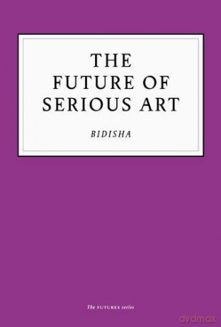 The Future of Serious Art [KSIĄŻKA]