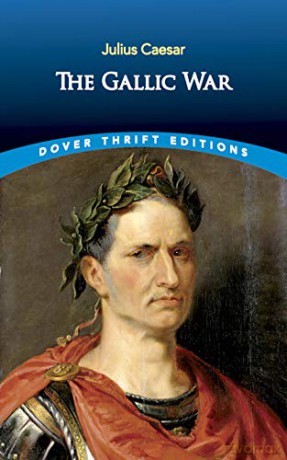 The Gallic War: Julius Caesar (Dover Thrift Editions) - H. J. Edwards [KSIĄŻKA]
