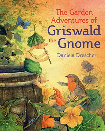 The Garden Adventures of Griswald the Gnome - Daniela Drescher [KSIĄŻKA]