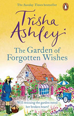 The Garden of Forgotten Wishes: The heartwarming and uplifting new rom-com from the Sunday Times bestseller - Trisha Ashley [KSIĄŻKA]