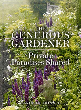 The Generous Gardener: Private Paradises Shared - Caroline Donald [KSIĄŻKA]