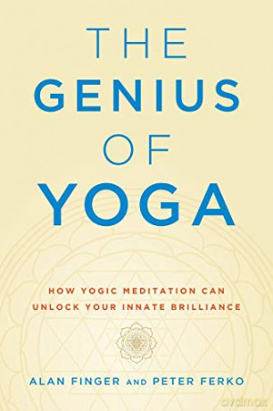 The Genius of Yoga: How Yogic Meditation Can Unlock Your Innate Brilliance - Alan Finger [KSIĄŻKA]