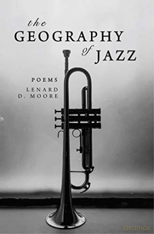 The Geography of Jazz - Lenard D. Moore [KSIĄŻKA]