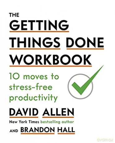 The Getting Things Done Workbook: 10 Moves to Stress-Free Productivity - David Allen [KSIĄŻKA]
