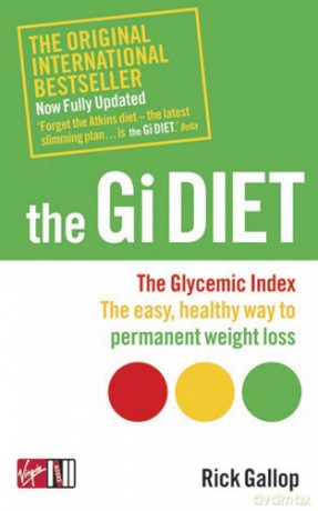 The Gi Diet (Now Fully Updated): The Glycemic Index; The Easy, Healthy Way to Permanent Weight Loss - Rick Gallop [KSIĄŻKA]