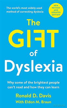 The Gift of Dyslexia: Why Some of the Brighest People Can't Read and How They Can Learn: Why Some of the Brightest People Can't Read and How They Can Learn - Ronald D. Davis [KSIĄŻKA]