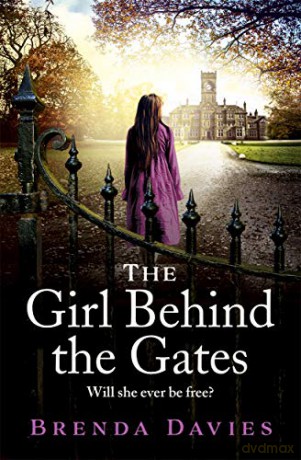 The Girl Behind the Gates: The gripping, heart-breaking historical bestseller based on a true story - Brenda Davies [KSIĄŻKA]