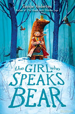The Girl Who Speaks Bear - Sophie Anderson [KSIĄŻKA]