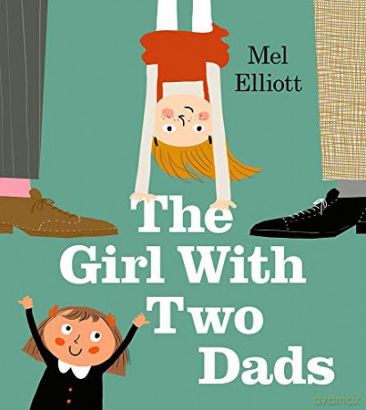 The Girl with Two Dads - Mel Elliott [KSIĄŻKA]