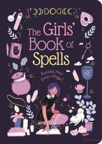 The Girls' Book of Spells: Release Your Inner Magic! - Rachel Elliot [KSIĄŻKA]