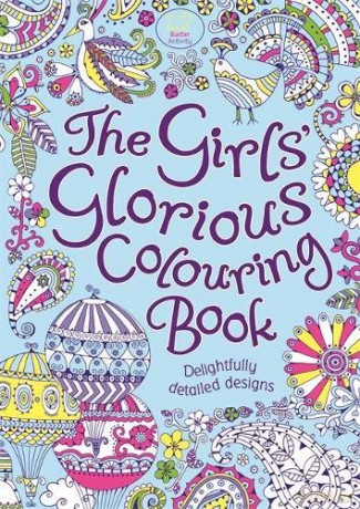 The Girls' Glorious Colouring Book: Delightfully Detailed Designs - Hannah Davies [KSIĄŻKA]