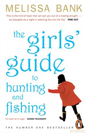 The Girls' Guide to Hunting and Fishing - Melissa Bank [KSIĄŻKA]