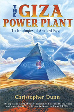 The Giza Power Plant: Technologies of Ancient Egypt - Christopher Dunn [KSIĄŻKA]