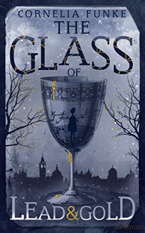 The Glass of Lead and Gold - Cornelia Funke [KSIĄŻKA]
