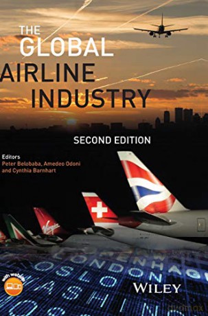 The Global Airline Industry (Aerospace Series) - Peter Belobaba [KSIĄŻKA]