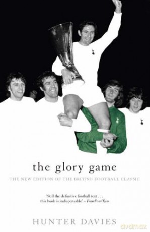 The Glory Game: The New Edition of the British Football Classic (Mainstream sport) - Hunter Davies [KSIĄŻKA]