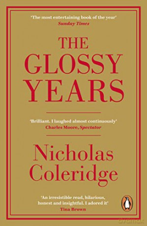 The Glossy Years: Magazines, Museums and Selective Memoirs - Nicholas Coleridge [KSIĄŻKA]