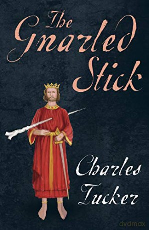 The Gnarled Stick - Charles Tucker [KSIĄŻKA]