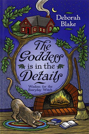 The Goddess is in the Details: Wisdom for the Everyday Witch - Deborah Blake [KSIĄŻKA]
