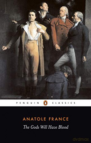 The Gods Will Have Blood: (Les Dieux Ont Soif) (Penguin Twentieth Century Classics) - Anatole France [KSIĄŻKA]