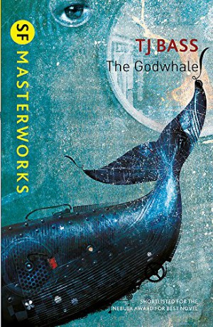 The Godwhale (S.F. MASTERWORKS) - T. J. Bass [KSIĄŻKA]