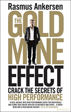 The Gold Mine Effect: Crack the Secrets of High Performance - Rasmus Ankersen [KSIĄŻKA]