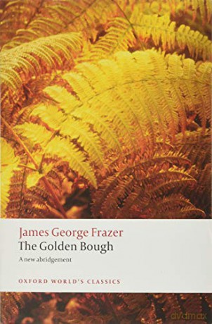 The Golden Bough A Study in Magic and Religion (Oxford World's Classics) - Sir James George Frazer [KSIĄŻKA]