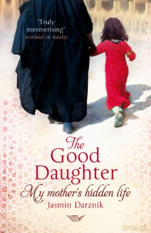 The Good Daughter: My Mother's Hidden Life - Jasmin Darznik [KSIĄŻKA]