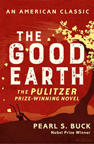 The Good Earth (AN AMERICAN CLASSIC) - Pearl S. Buck [KSIĄŻKA]