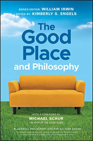 The Good Place and Philosophy: Everything is Forking Fine! (The Blackwell Philosophy and Pop Culture Series) - William Irwin [KSIĄŻKA]