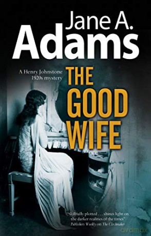 The Good Wife: 5 (A Henry Johnstone Mystery, 5) - Jane A. Adams [KSIĄŻKA]