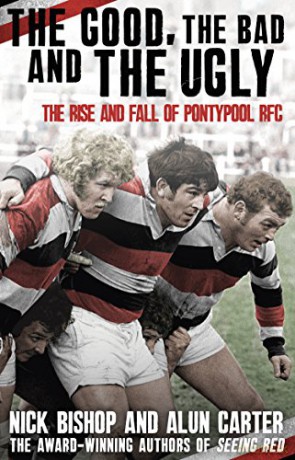The Good, the Bad and the Ugly: The Rise and Fall of Pontypool RFC - Nicholas Bishop [KSIĄŻKA]