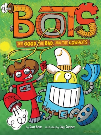 The Good, the Bad, and the Cowbots, 2 - Russ Bolts [KSIĄŻKA]
