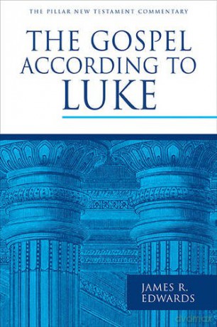 The Gospel According to Luke (Pillar New Testament Commentaries) - James R Edwards [KSIĄŻKA]