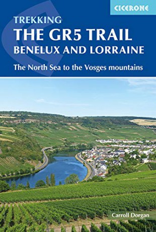 The GR5 Trail - Benelux and Lorraine: The North Sea to Schirmeck in the Vosges mountains (International Trekking) - Carroll Dorgan [KSIĄŻKA]