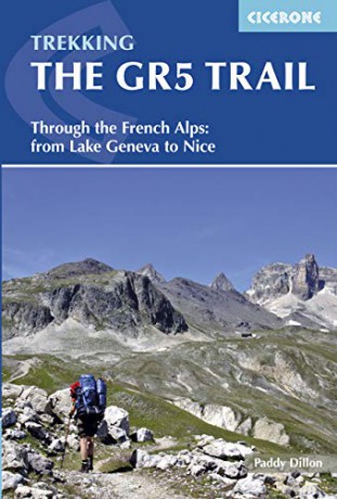 The GR5 Trail: Through the French Alps from Lake Geneva to Nice (Cicerone Trekking Guide) (Cicerone Guides) - Paddy Dillon [KSIĄŻKA]