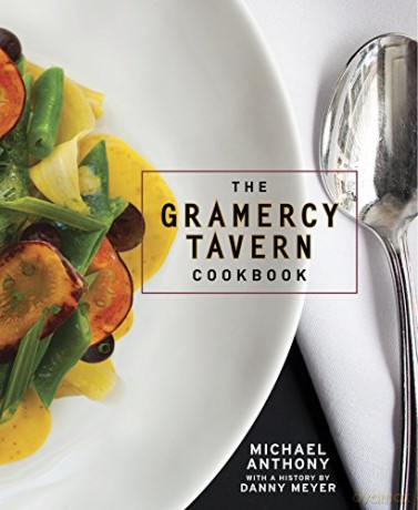 The Gramercy Tavern Cookbook - Michael Anthony [KSIĄŻKA]