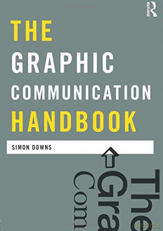 The Graphic Communication Handbook (Media Practice) - Simon Downs [KSIĄŻKA]