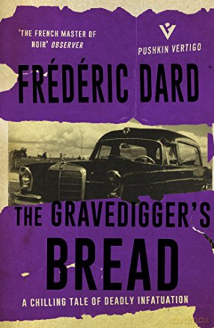 The Gravediggers' Bread (Pushkin Vertigo): 14 - Frédéric Dard [KSIĄŻKA]