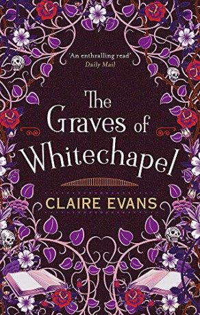 The Graves of Whitechapel: A darkly atmospheric historical crime thriller set in Victorian London - Claire Evans [KSIĄŻKA]