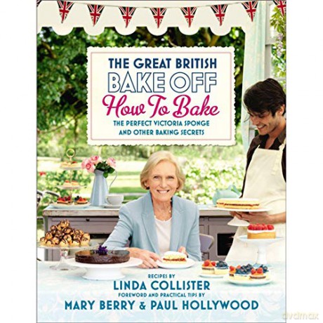 The Great British Bake Off - How to Bake [KSIĄŻKA]
