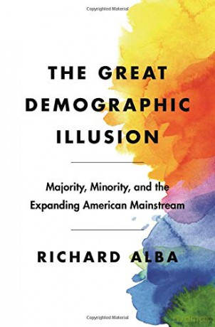 The Great Demographic Illusion: Majority, Minority, and the Expanding American Mainstream - Richard Alba [KSIĄŻKA]