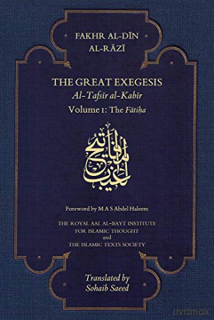 The Great Exegesis: Volume I: The Fatiha - Fakhr al-Din al-Razi [KSIĄŻKA]