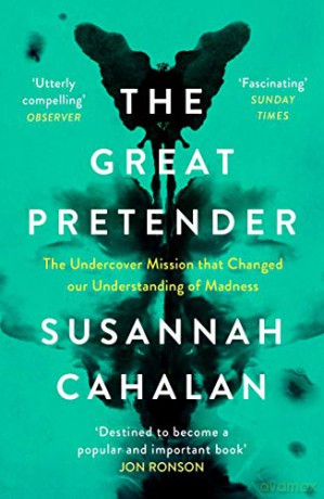 The Great Pretender: The Undercover Mission that Changed our Understanding of Madness - Susannah Cahalan [KSIĄŻKA]