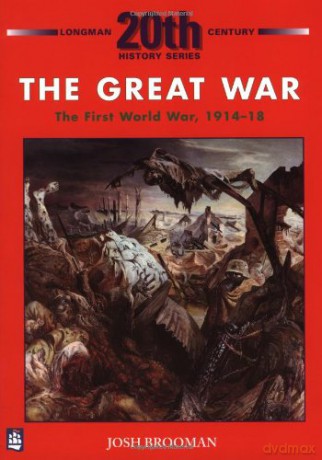 The Great War: The First World War 1914-18 (LONGMAN TWENTIETH CENTURY HISTORY SERIES) - Josh Brooman [KSIĄŻKA]