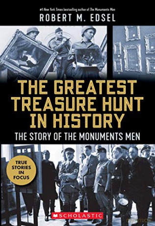 The Greatest Treasure Hunt in History: The Story of the Monuments Men (Scholastic Focus) - Robert M Edsel [KSIĄŻKA]