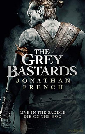 The Grey Bastards (The Lot Lands) - Jonathan French [KSIĄŻKA]
