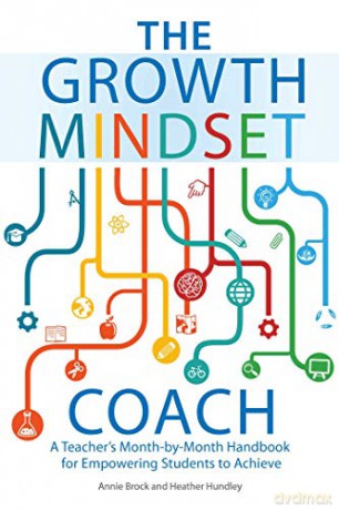 The Growth Mindset Coach: A Teacher's Month-by-Month Handbook for Empowering Students to Achieve - Annie Brock [KSIĄŻKA]