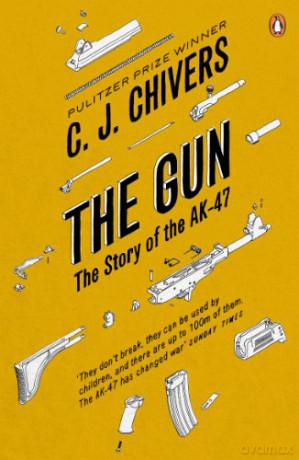 The Gun: The Story of the AK-47 - C. J. Chivers [KSIĄŻKA]