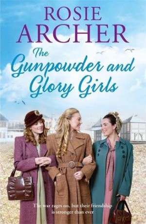 The Gunpowder and Glory Girls: The Bomb Girls 4 - Rosie Archer [KSIĄŻKA]